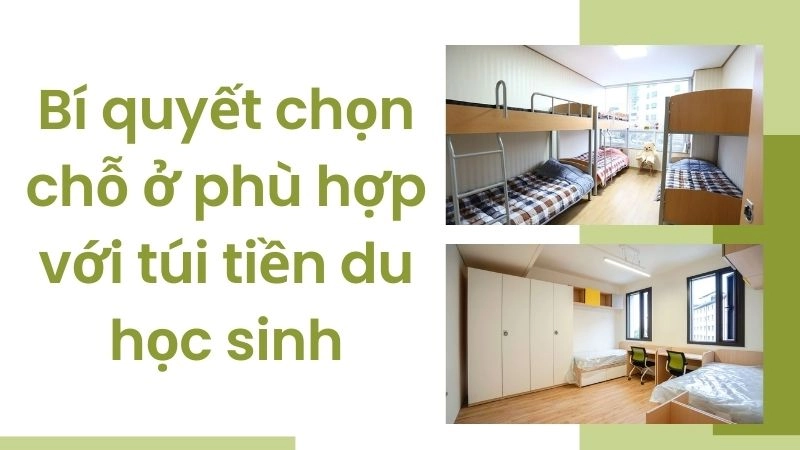 Bí quyết chọn chỗ ở phù hợp với túi tiền du học sinh