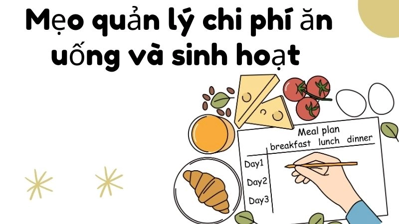 Mẹo quản lý chi phí ăn uống và sinh hoạt hàng ngày