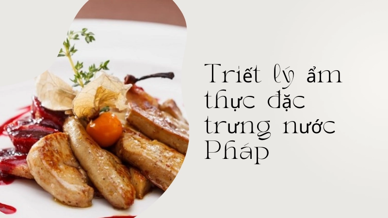 Triết lý nấu ăn đặc trưng của người Pháp