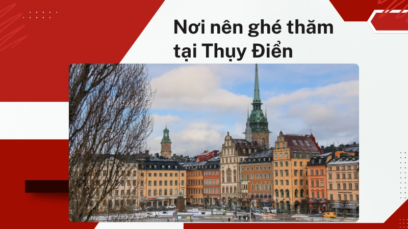 Những địa điểm không thể bỏ qua tại Thụy Điển